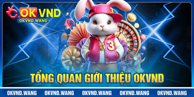 Giới Thiệu OKVND: Nền Tảng Giải Trí Đa Dạng